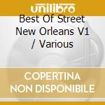 Best Of Street New Orleans V1 / Various cd