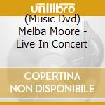 (Music Dvd) Melba Moore - Live In Concert cd musicale