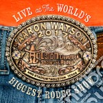 Aaron Watson - Live At The World'S Biggest Rodeo Show