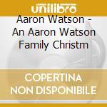 Aaron Watson - An Aaron Watson Family Christm cd