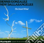 Dennis Gonzalez New Dallasangeles - The Desert Wind