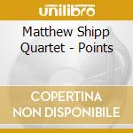 Matthew Shipp Quartet - Points cd