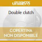 Double clutch cd
