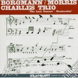 The last concert-danke. cd musicale di Borgmann/morris/char