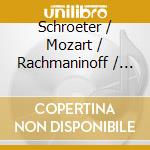 Schroeter / Mozart / Rachmaninoff / Mvpo / Micka - Pianistic Musings Of Highly Accomplished Composers cd
