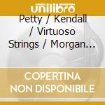 Petty / Kendall / Virtuoso Strings / Morgan - Tendrils cd