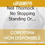 Neil Thornock - No Stopping Standing Or Parking cd