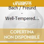 Bach / Freund - Well-Tempered Clavier Book 1: Composer'S Approach (3 Cd) cd