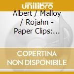 Albert / Malloy / Rojahn - Paper Clips: Works For Trombone cd musicale