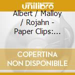 Albert / Malloy / Rojahn - Paper Clips: Works For Trombone cd