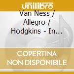 Van Ness / Allegro / Hodgkins - In Paradisum cd