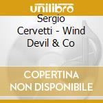 Sergio Cervetti - Wind Devil & Co cd musicale