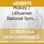 Mulvey / Lithuanian National Sym Orch / O'Farrell - Akanos & Other Works cd musicale di Mulvey / Lithuanian National Sym Orch / O'Farrell