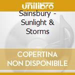 Sainsbury - Sunlight & Storms cd musicale