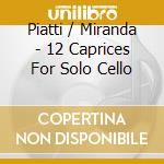 Piatti / Miranda - 12 Caprices For Solo Cello cd