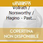 Vollrath / Norsworthy / Hagino - Past Recollections cd musicale di Vollrath / Norsworthy / Hagino