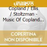 Copland / Ellis / Stoltzman - Music Of Copland & Mckinley cd musicale