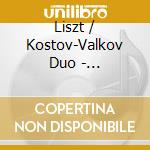 Liszt / Kostov-Valkov Duo - Kostov-Valkov Duo: Transcriptions & Paraphrases cd