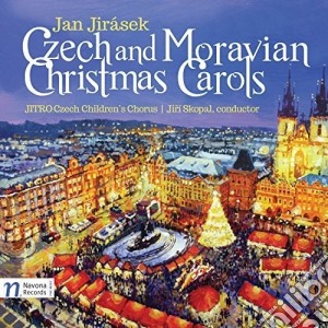 Jirasek / Jitro Czech Children'S Chorus / Skopal - Czech & Moravian Christmas Carols cd musicale di Jirasek / Jitro Czech Children'S Chorus / Skopal