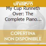 My Cup Runneth Over: The Complete Piano Works Of R. Nathaniel cd