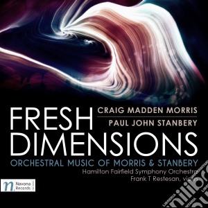 Craig Madden Morris / Paul John Stanbery - Fresh Dimensions cd musicale di Morris / Hamilton Fairfield Sy