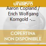 Aaron Copland / Erich Wolfgang Korngold - Twentieth Century Duos cd musicale di Aaron Copland / Erich Wolfgang Korngold