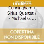 Cunningham / Sirius Quartet / - Michael G. Cunningham: An Arc