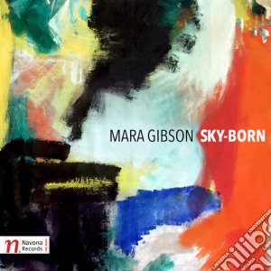 Mara Gibson - Sky-Born cd musicale di Gibson / Cascade Quartet / Bode