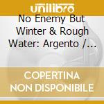 No Enemy But Winter & Rough Water: Argento / Guthrie / Pracht cd