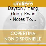 Dayton / Yang Guo / Kwan - Notes To Loved Ones cd musicale di Dayton / Yang Guo / Kwan