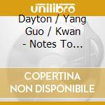 Dayton / Yang Guo / Kwan - Notes To Loved Ones cd