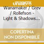 Wanamaker / Grev / Rollefson - Light & Shadows / Waves & Time cd