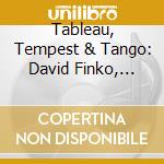 Tableau, Tempest & Tango: David Finko, Richard Brodhead, Modest Mussorgsky (2 Cd) cd