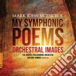 Mark John McEncroe - My Symphonic Poems (2 Cd)