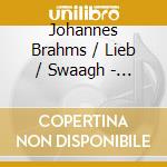 Johannes Brahms / Lieb / Swaagh - Clarinet Quintets cd musicale di Brahms / Lieb / Swaagh