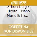 Schoenberg / Hirota - Piano Music & His 17 Fragments cd