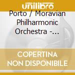 Porto / Moravian Philharmonic Orchestra - Peace / Nature & Renewal cd musicale di Porto / Moravian Philharmonic Orchestra