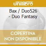 Bax / Duo526 - Duo Fantasy cd
