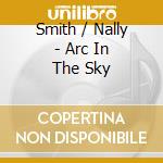 Smith / Nally - Arc In The Sky cd