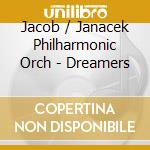 Jacob / Janacek Philharmonic Orch - Dreamers cd