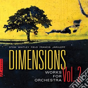 Dimensions: Works For Orchestra Vol.2 - Stem, Whitley, Field.. cd musicale