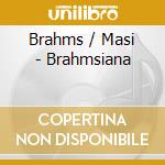 Brahms / Masi - Brahmsiana cd