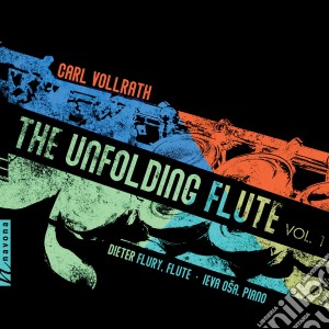 Carl Vollrath - Unfolding Flute 1 cd musicale