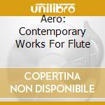 Aero: Contemporary Works For Flute cd