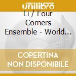 Li / Four Corners Ensemble - World Map cd