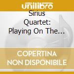 Sirius Quartet: Playing On The Edge 2 cd
