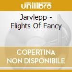 Jarvlepp - Flights Of Fancy cd