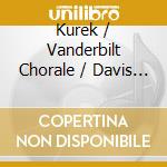Kurek / Vanderbilt Chorale / Davis - Symphony 2 cd musicale