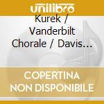 Kurek / Vanderbilt Chorale / Davis - Symphony 2 cd