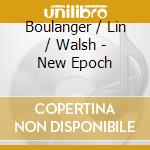 Boulanger / Lin / Walsh - New Epoch cd